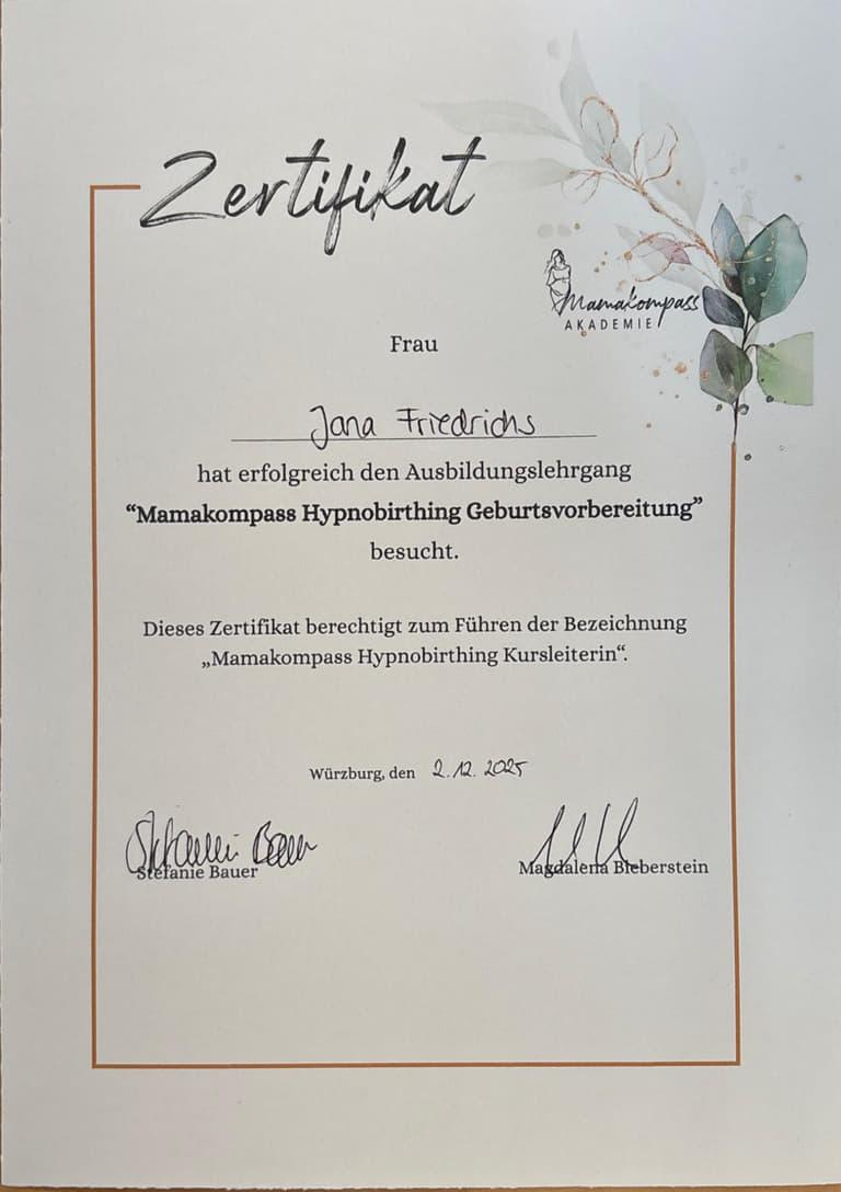 Zertifikat der Mamakompass Akademie über den Ausbildungslehrgang „Mamakompass Hypnobirthing Geburtsvorbereitung“ für Jana Friedrichs